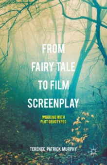 From Fairy Tale to Film Screenplay : Working with Plot Genotypes