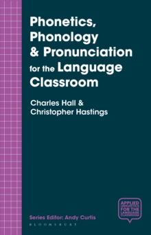 Phonetics, Phonology & Pronunciation for the Language Classroom