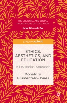 Ethics, Aesthetics, and Education : A Levinasian Approach