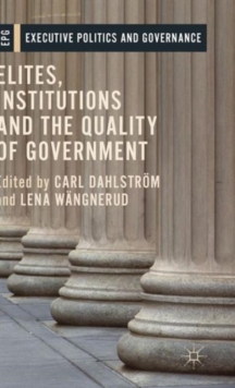 Elites, Institutions and the Quality of Government, Hardback Book Elites, Institutions and the Quality of Government, Hardback Book
