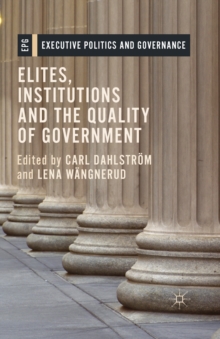 Elites, Institutions and the Quality of Government