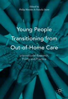 Young People Transitioning from Out-of-Home Care : International Research, Policy and Practice