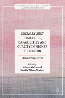 Socially Just Pedagogies, Capabilities and Quality in Higher Education : Global Perspectives, Hardback Book Socially Just Pedagogies, Capabilities and Quality in Higher Education : Global Perspectives, Hardback Book