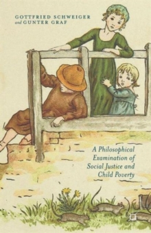 A Philosophical Examination of Social Justice and Child Poverty, Paperback / softback Book A Philosophical Examination of Social Justice and Child Poverty, Paperback / softback Book