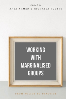 Working with Marginalised Groups : From Policy to Practice, Paperback Book Working with Marginalised Groups : From Policy to Practice, Paperback Book