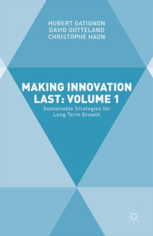 Making Innovation Last: Volume 1 : Sustainable Strategies for Long Term Growth