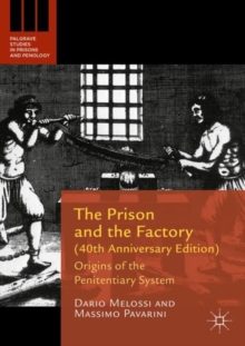 The Prison and the Factory (40th Anniversary Edition) : Origins of the Penitentiary System, EPUB eBook The Prison and the Factory (40th Anniversary Edition) : Origins of the Penitentiary System, EPUB eBook
