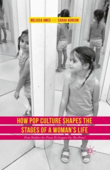 How Pop Culture Shapes the Stages of a Woman's Life : From Toddlers-in-Tiaras to Cougars-on-the-Prowl