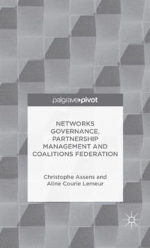 Networks Governance, Partnership Management and Coalitions Federation, Hardback Book Networks Governance, Partnership Management and Coalitions Federation, Hardback Book
