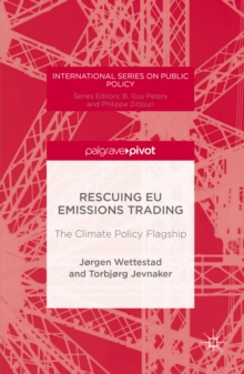 Rescuing EU Emissions Trading : The Climate Policy Flagship