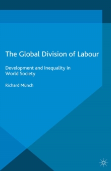 The Global Division of Labour : Development and Inequality in World Society