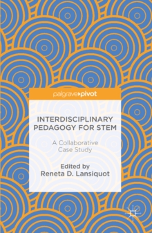 Interdisciplinary Pedagogy for STEM : A Collaborative Case Study