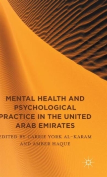 Mental Health and Psychological Practice in the United Arab Emirates, Hardback Book Mental Health and Psychological Practice in the United Arab Emirates, Hardback Book