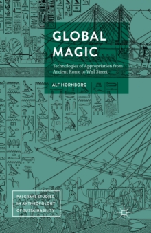 Global Magic : Technologies of Appropriation from Ancient Rome to Wall Street