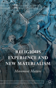 Religious Experience and New Materialism : Movement Matters, Hardback Book Religious Experience and New Materialism : Movement Matters, Hardback Book