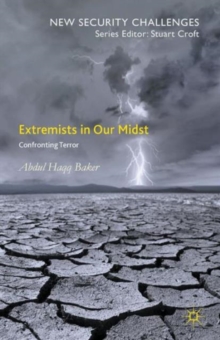 Extremists in Our Midst : Confronting Terror, Paperback / softback Book Extremists in Our Midst : Confronting Terror, Paperback / softback Book