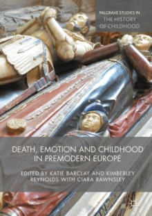 Death, Emotion and Childhood in Premodern Europe