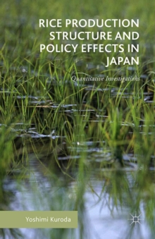 Rice Production Structure and Policy Effects in Japan : Quantitative Investigations