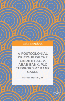 A Postcolonial Critique of the Linde et al. v. Arab Bank, PLC "Terrorism" Bank Cases