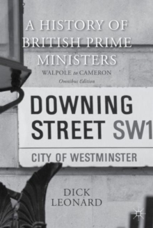 A History of British Prime Ministers (Omnibus Edition) : Walpole to Cameron, Paperback Book A History of British Prime Ministers (Omnibus Edition) : Walpole to Cameron, Paperback Book