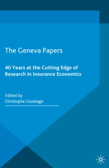 The Geneva Papers : 40 Years at the Cutting Edge of Research in Insurance Economics