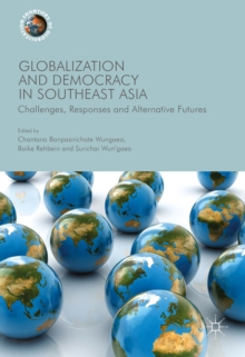 Globalization and Democracy in Southeast Asia : Challenges, Responses and Alternative Futures