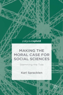 Making the Moral Case for Social Sciences : Stemming the Tide