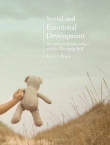 Social and Emotional Development: : Attachment Relationships and the Emerging Self