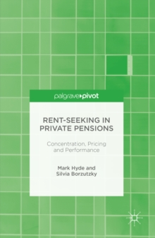 Rent-Seeking in Private Pensions : Concentration, Pricing and Performance