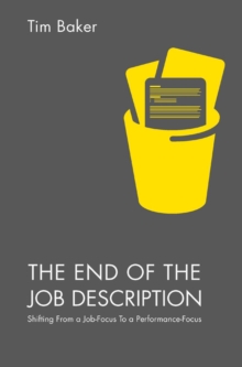 The End of the Job Description : Shifting From a Job-Focus To a Performance-Focus