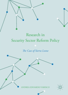 Research in Security Sector Reform Policy : The Case of Sierra Leone