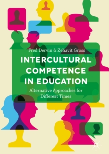 Intercultural Competence in Education : Alternative Approaches for Different Times