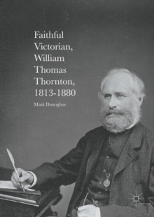 Faithful Victorian : William Thomas Thornton, 1813-1880