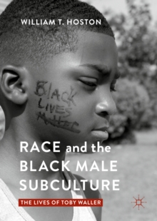 Race and the Black Male Subculture : The Lives of Toby Waller