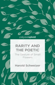 Rarity and the Poetic : The Gesture of Small Flowers