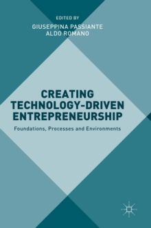 Creating Technology-Driven Entrepreneurship : Foundations, Processes and Environments, Hardback Book Creating Technology-Driven Entrepreneurship : Foundations, Processes and Environments, Hardback Book