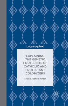 Explaining the Genetic Footprints of Catholic and Protestant Colonizers