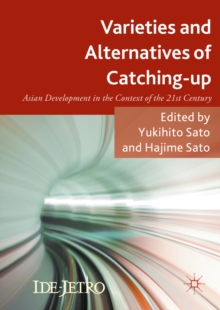 Varieties and Alternatives of Catching-up : Asian Development in the Context of the 21st Century