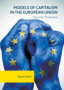 Models of Capitalism in the European Union : Post-crisis Perspectives