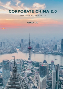Corporate China 2.0 : The Great Shakeup, Paperback / softback Book Corporate China 2.0 : The Great Shakeup, Paperback / softback Book