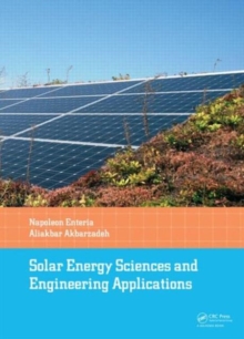 Solar Energy Sciences and Engineering Applications, Hardback Book Solar Energy Sciences and Engineering Applications, Hardback Book