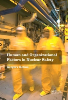 Human and Organizational Factors in Nuclear Safety : The French Approach to Safety Assessments, Hardback Book Human and Organizational Factors in Nuclear Safety : The French Approach to Safety Assessments, Hardback Book