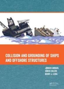 Collision and Grounding of Ships and Offshore Structures, Mixed media product Book Collision and Grounding of Ships and Offshore Structures, Mixed media product Book