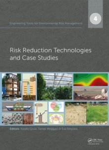 Engineering Tools for Environmental Risk Management : 4. Risk Reduction Technologies and Case Studies, Hardback Book Engineering Tools for Environmental Risk Management : 4. Risk Reduction Technologies and Case Studies, Hardback Book