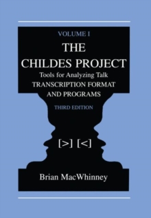 The Childes Project : Tools for Analyzing Talk, Volume I: Transcription format and Programs