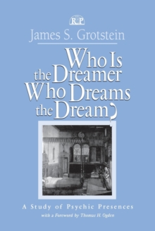 Who Is the Dreamer, Who Dreams the Dream? : A Study of Psychic Presences