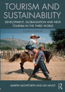 Tourism and Sustainability : Development, globalisation and new tourism in the Third World