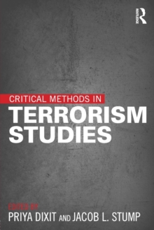 Critical Methods in Terrorism Studies, Paperback / softback Book Critical Methods in Terrorism Studies, Paperback / softback Book