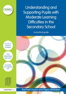 Understanding and Supporting Pupils with Moderate Learning Difficulties in the Secondary School : A practical guide, Hardback Book Understanding and Supporting Pupils with Moderate Learning Difficulties in the Secondary School : A practical guide, Hardback Book
