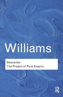 Descartes : The Project of Pure Enquiry